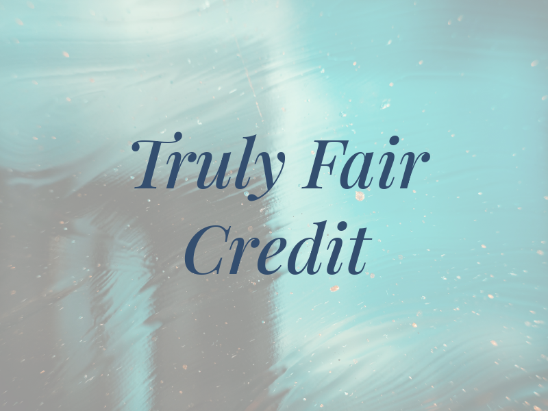 Truly Fair Credit