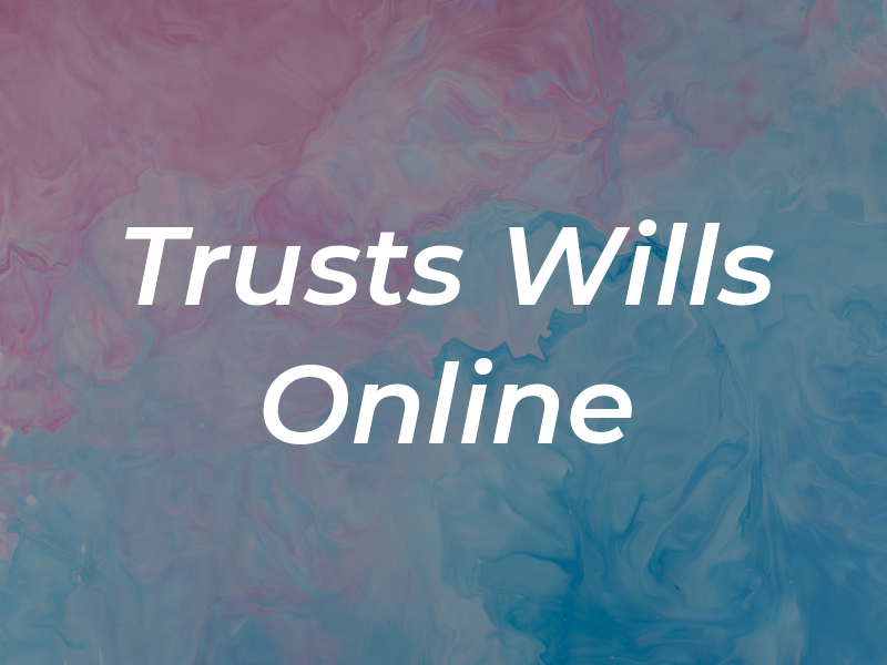 Trusts and Wills Online