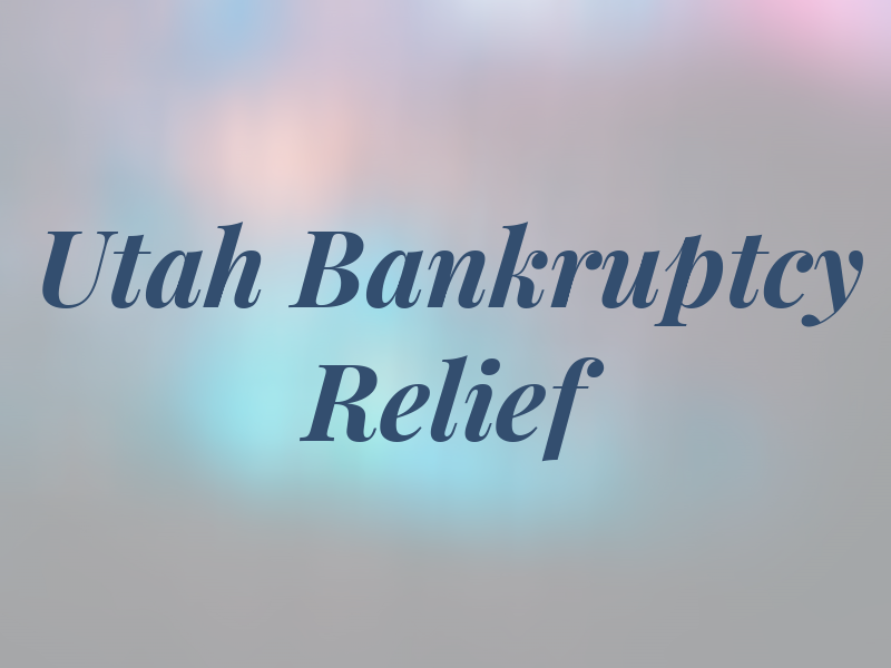 Utah Bankruptcy Relief