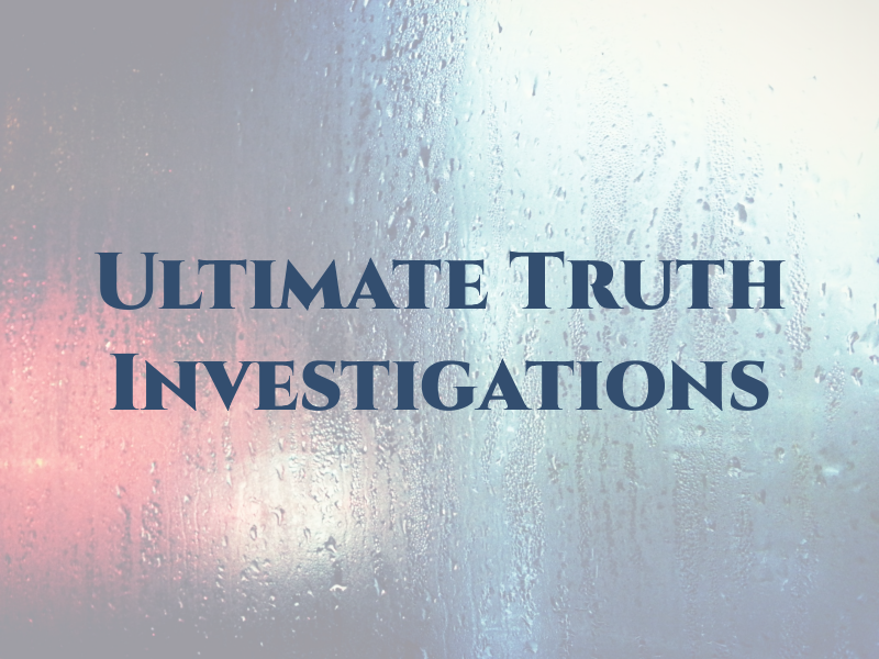 Ultimate Truth Investigations