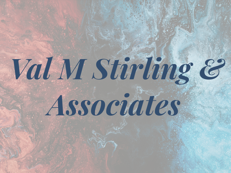 Val M Stirling & Associates