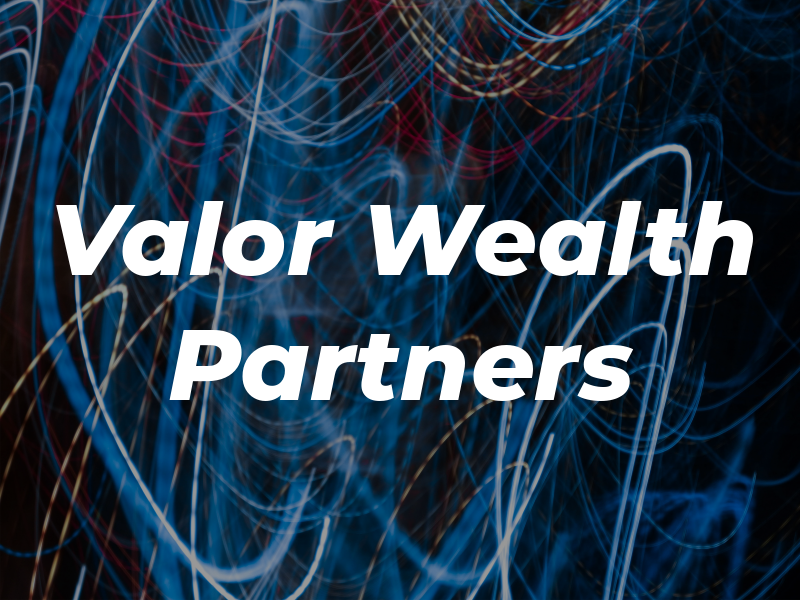 Valor Wealth Partners