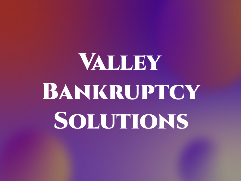 Valley Bankruptcy Solutions