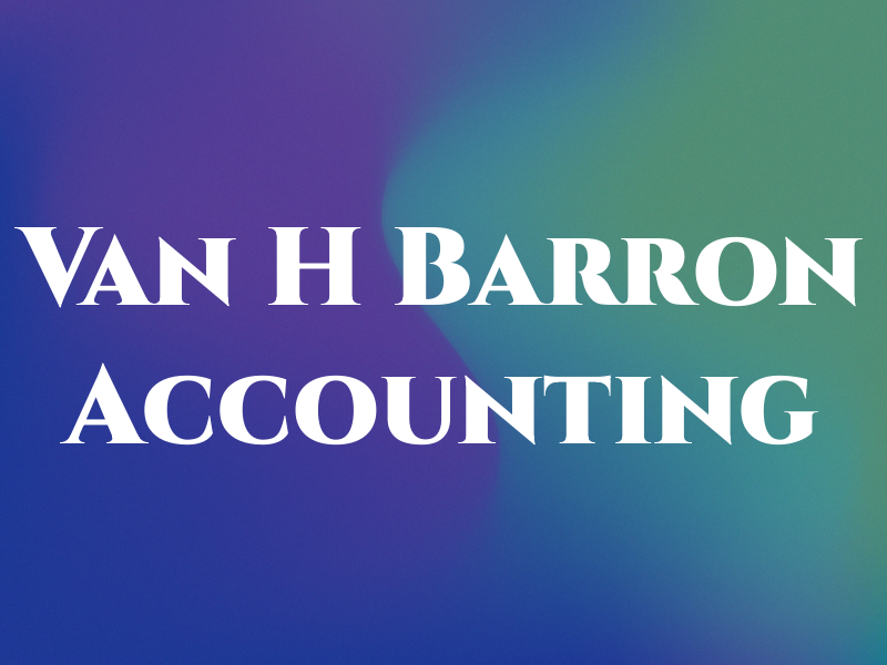 Van H Barron Accounting