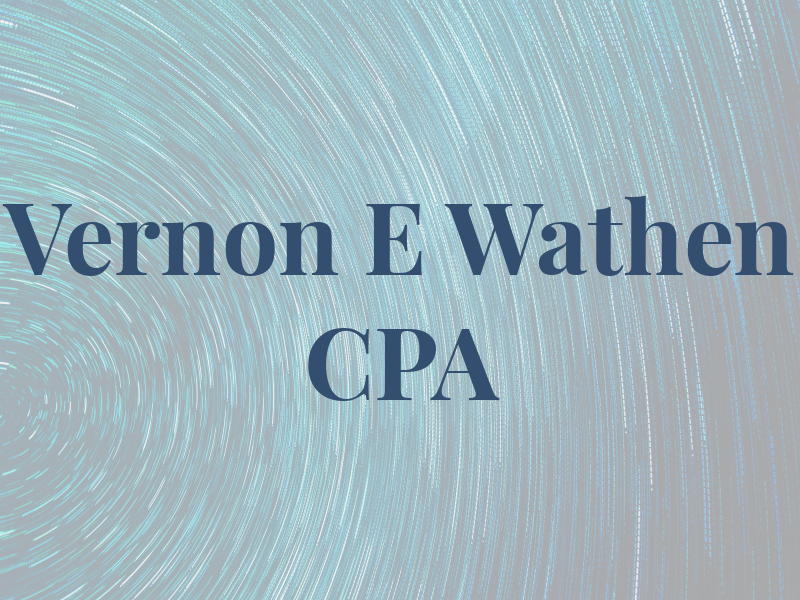 Vernon E Wathen CPA