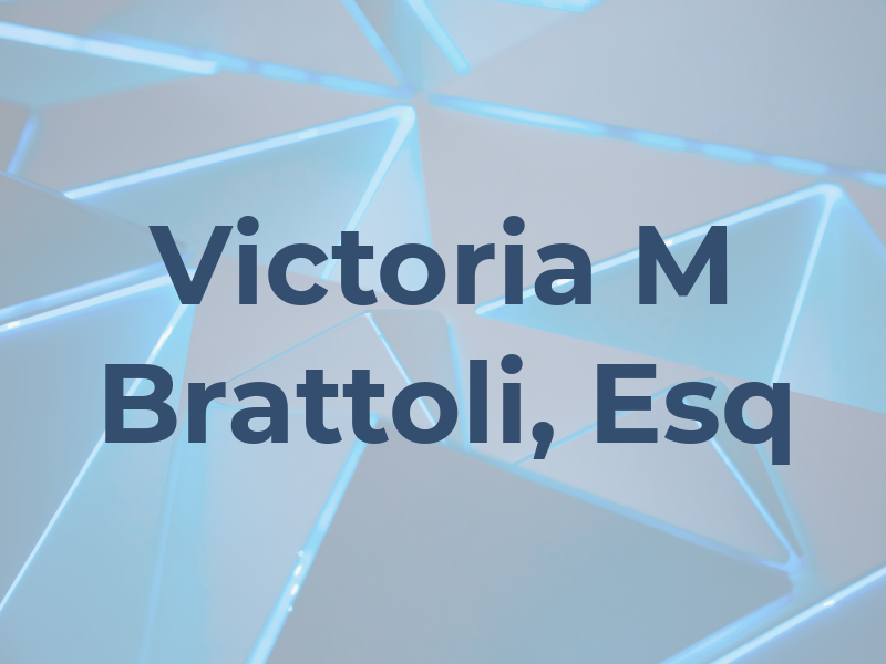 Victoria M Brattoli, Esq