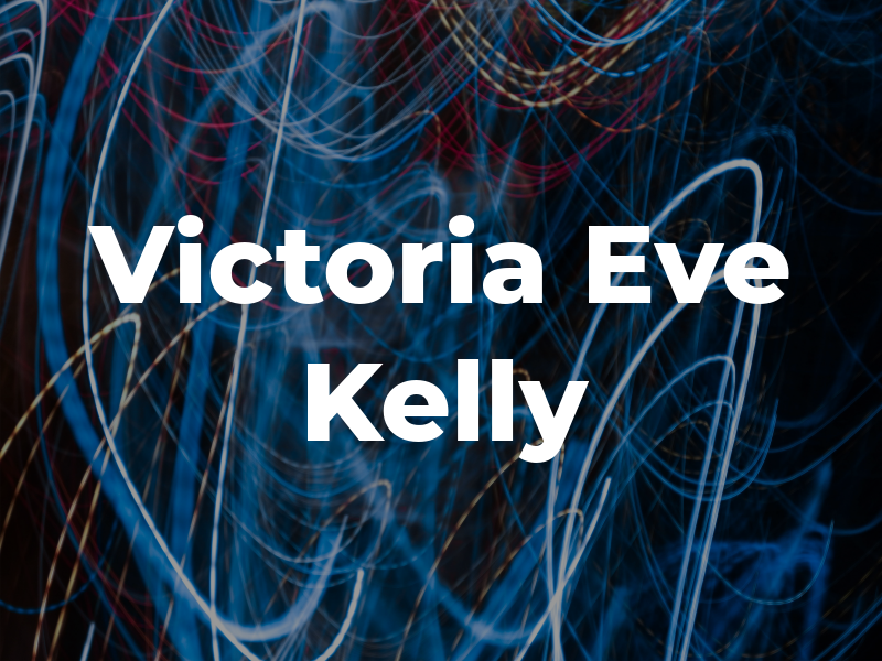 Victoria Eve Kelly