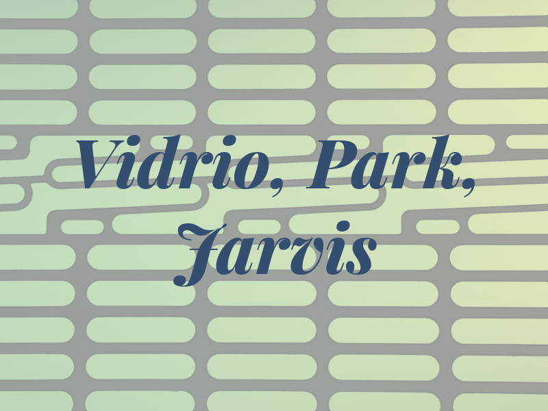 Vidrio, Park, & Jarvis