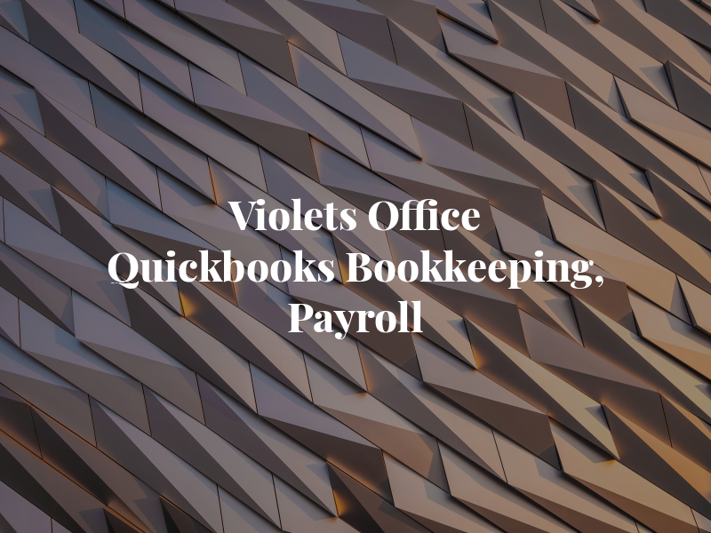 Violets Office Quickbooks Bookkeeping, Payroll
