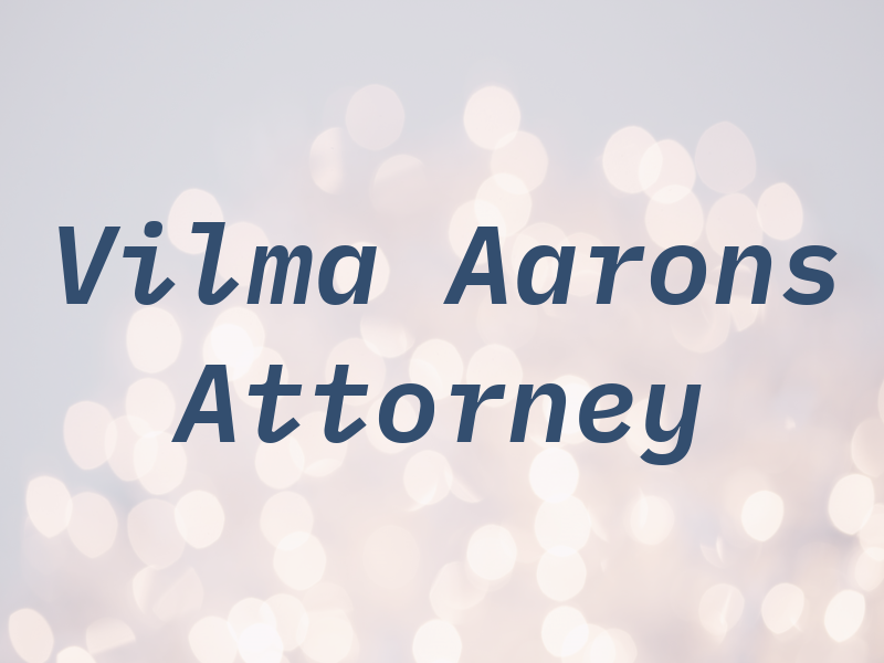 Vilma M. Aarons Attorney at Law