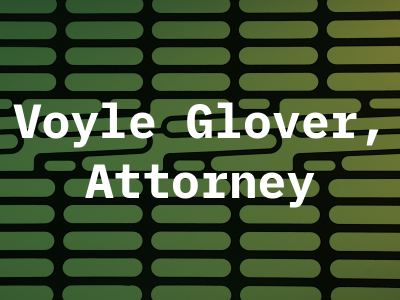 Voyle A. Glover, Attorney at Law