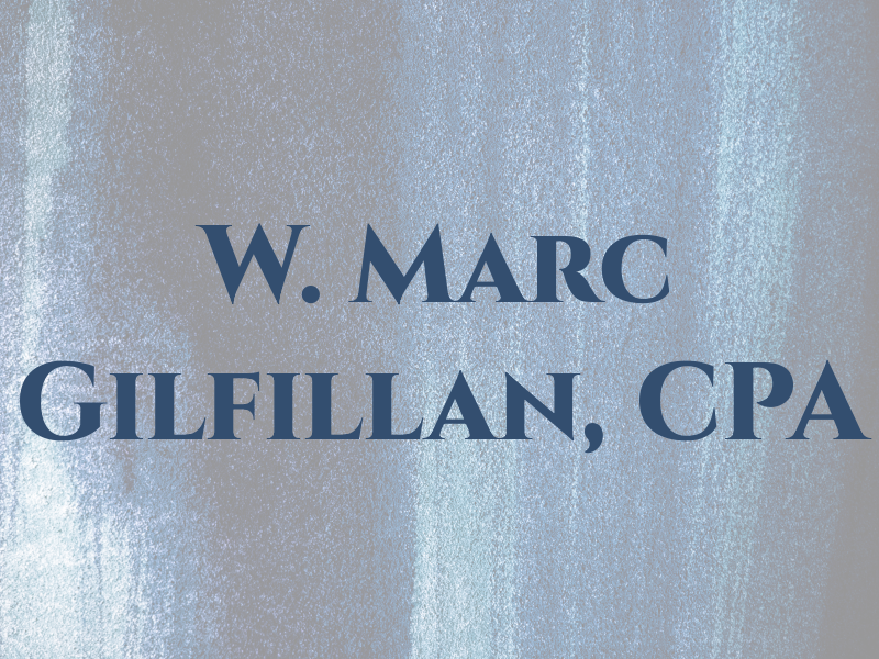 W. Marc Gilfillan, CPA