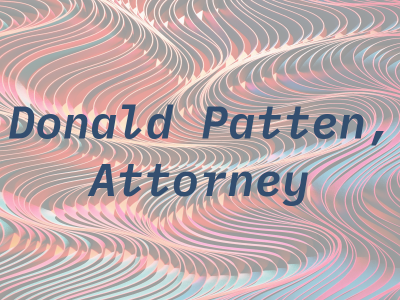 W. Donald Patten, Jr. Attorney at Law
