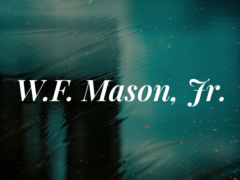 W.F. Mason, Jr.