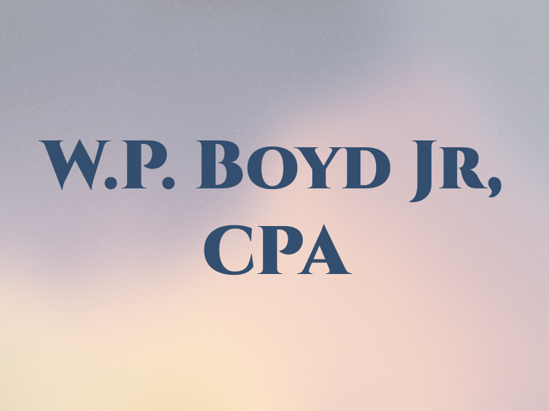 W.P. Boyd Jr, CPA