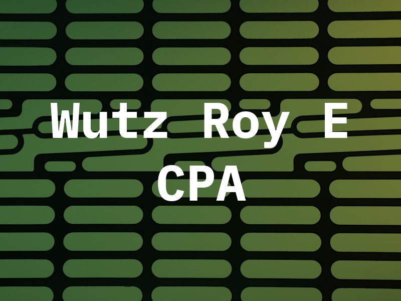Wutz Roy E CPA