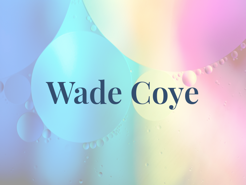 Wade Coye