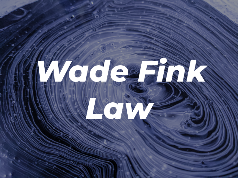 Wade Fink Law