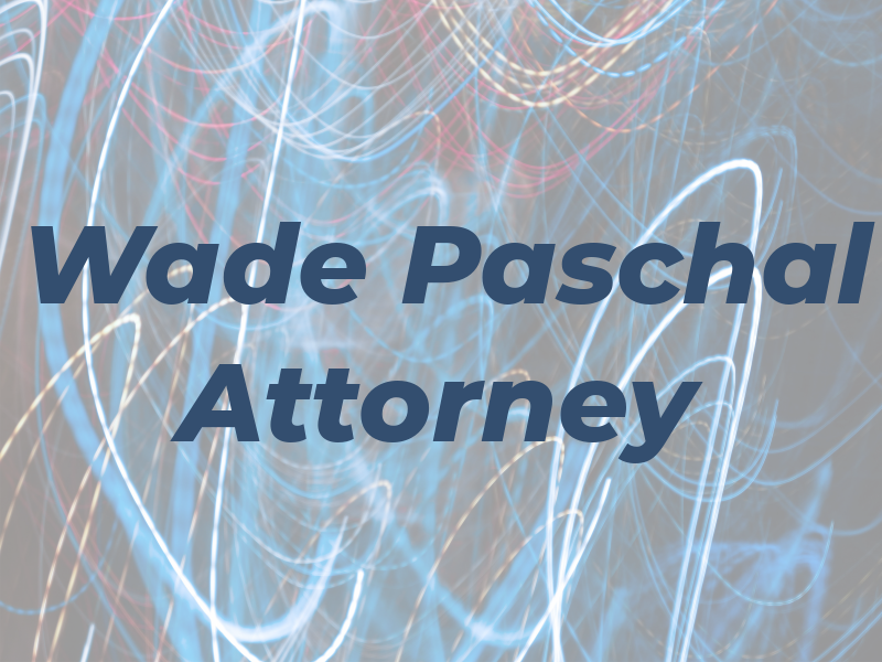 Wade H. Paschal Jr Attorney at Law