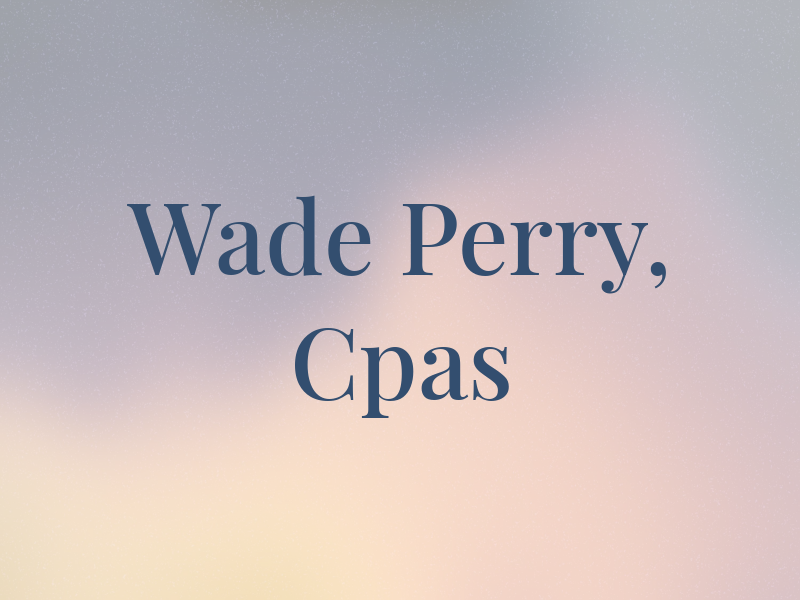 Wade and Perry, Cpas