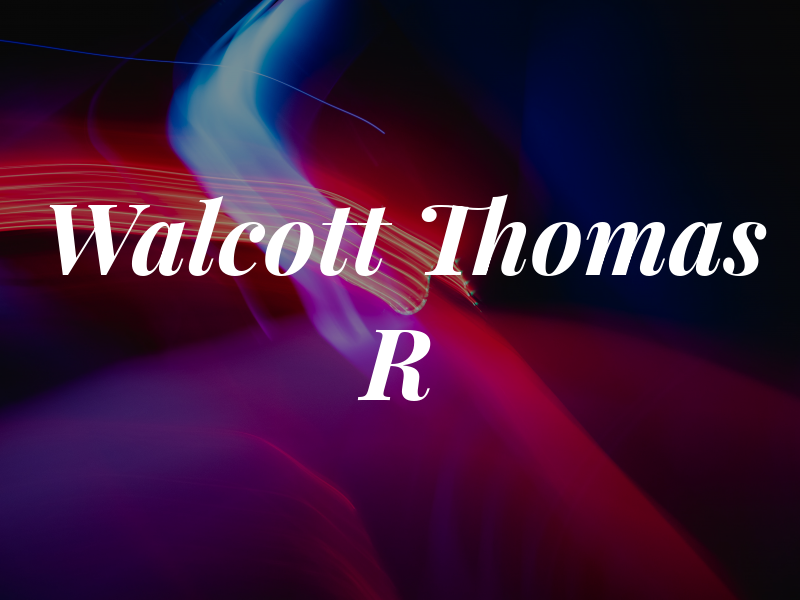 Walcott Thomas R