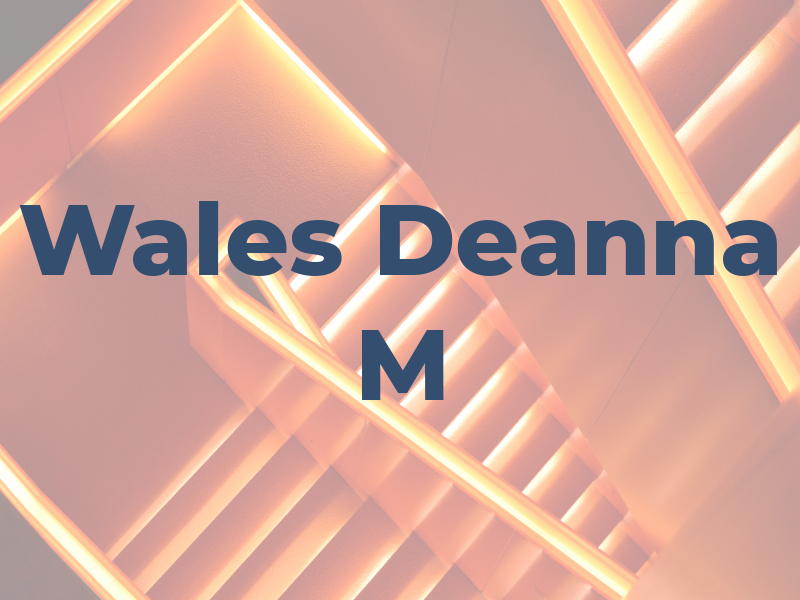 Wales Deanna M