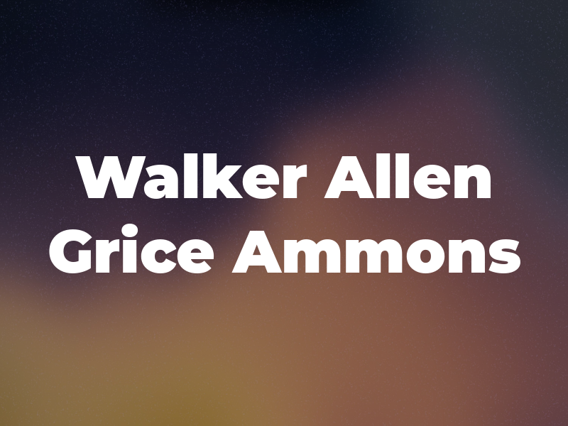 Walker Allen Grice Ammons & Foy