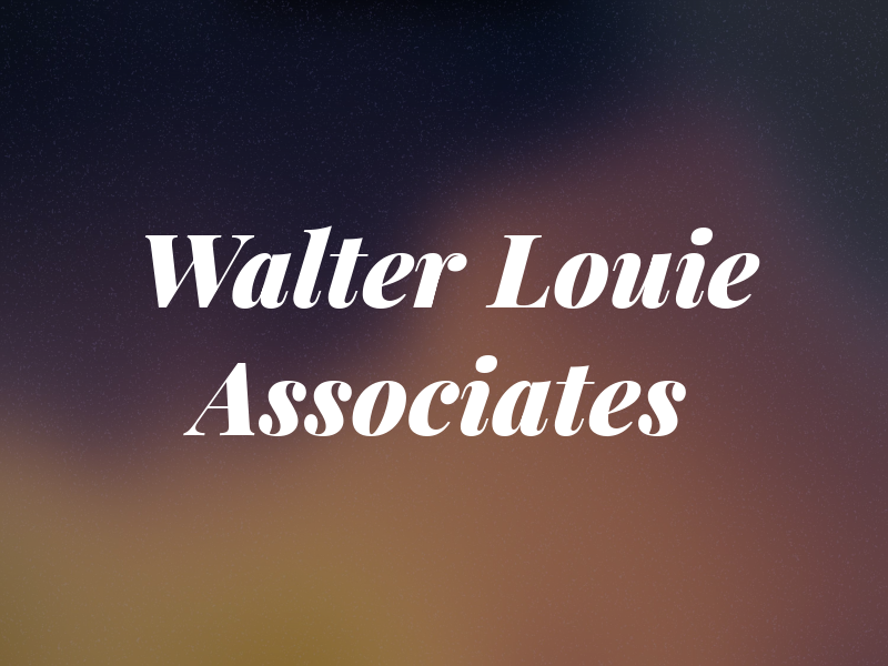 Walter K Louie & Associates