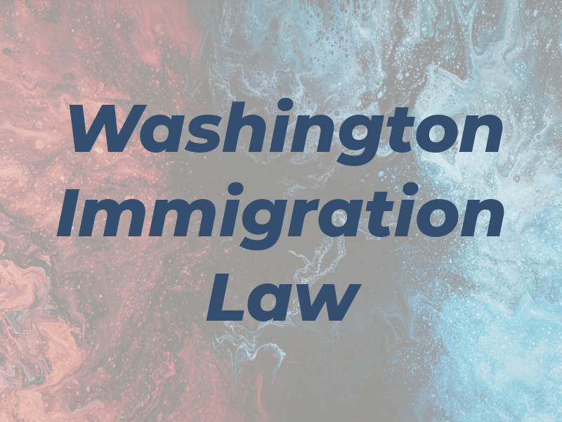 Washington Immigration Law