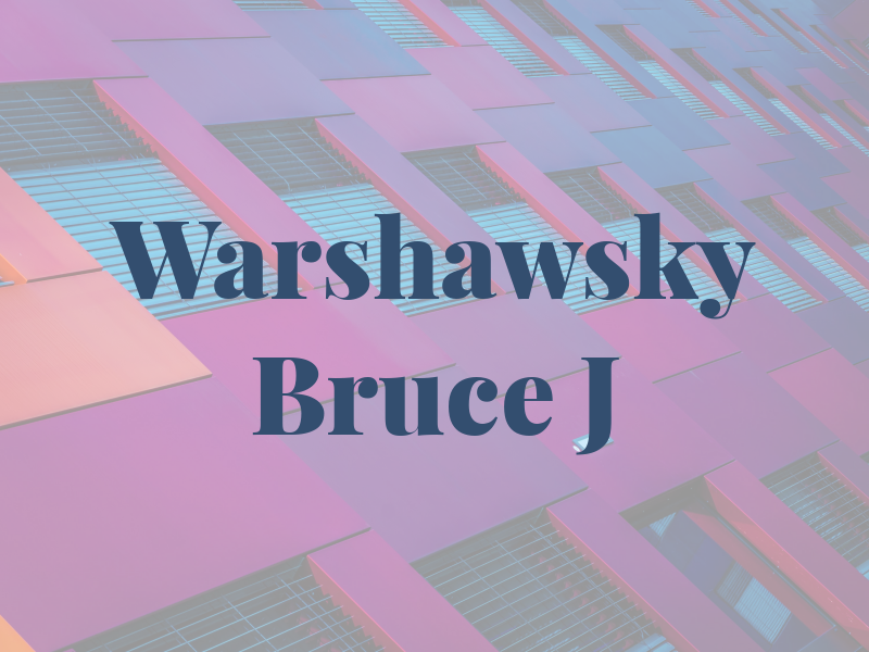 Warshawsky Bruce J