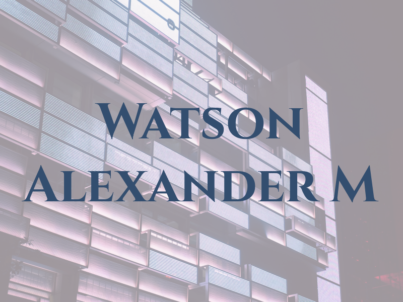 Watson Alexander M