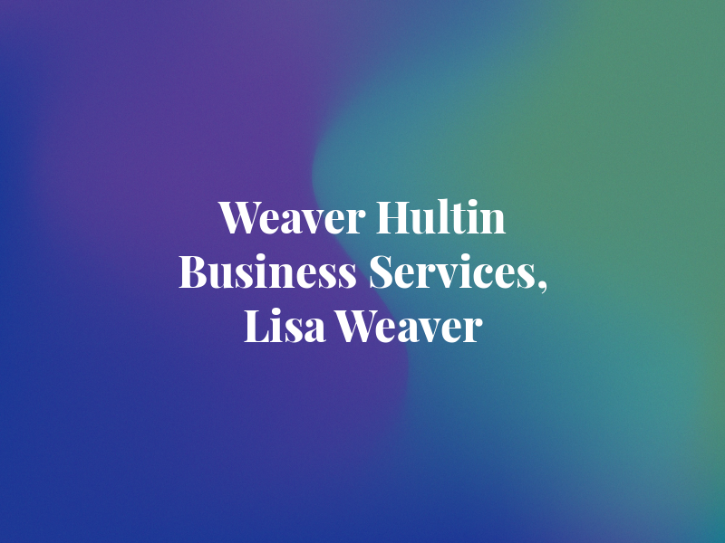 Weaver Hultin Business Services, Lisa Weaver EA