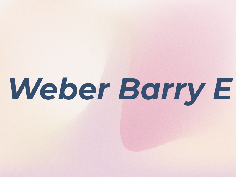 Weber Barry E