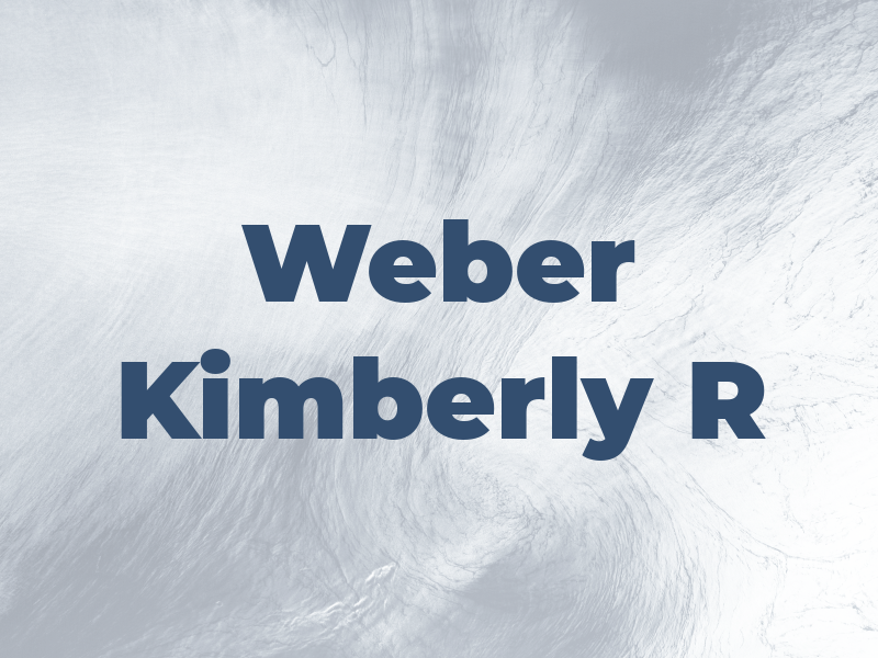 Weber Kimberly R
