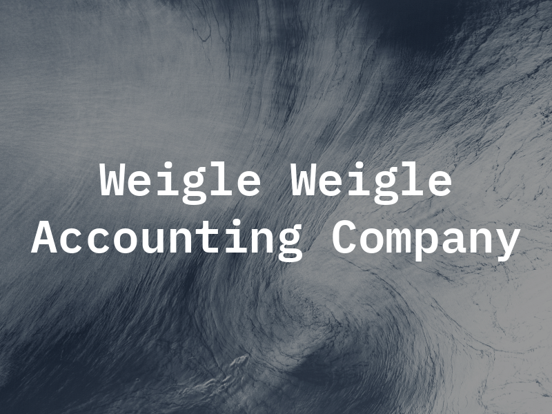 Weigle and Weigle Accounting Company