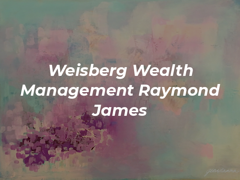 Weisberg Wealth Management of Raymond James