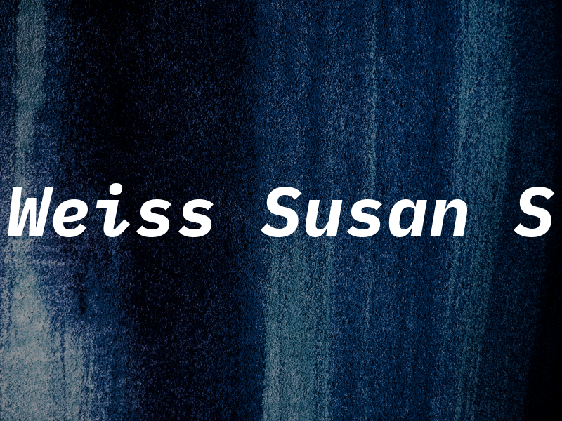 Weiss Susan S