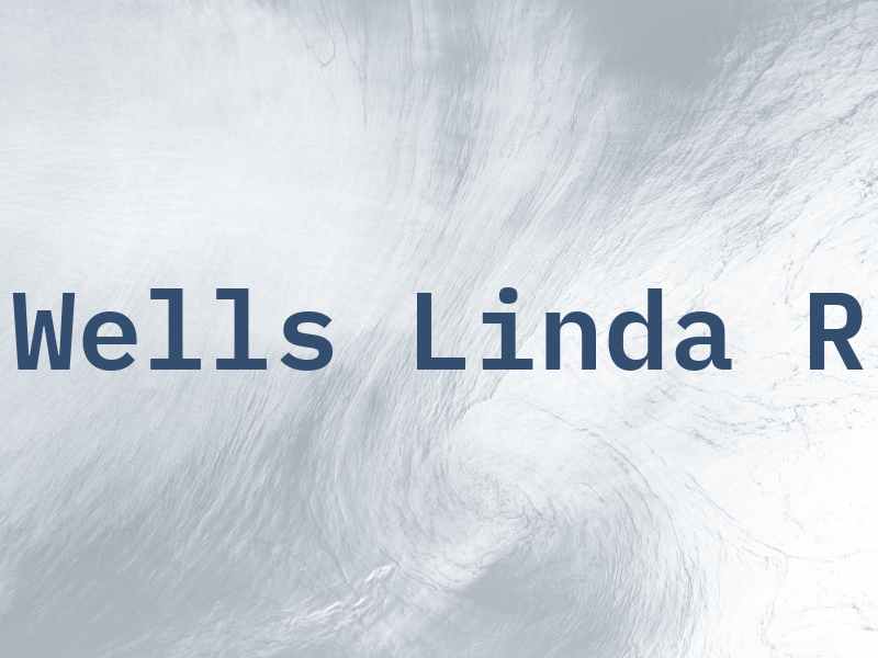 Wells Linda R