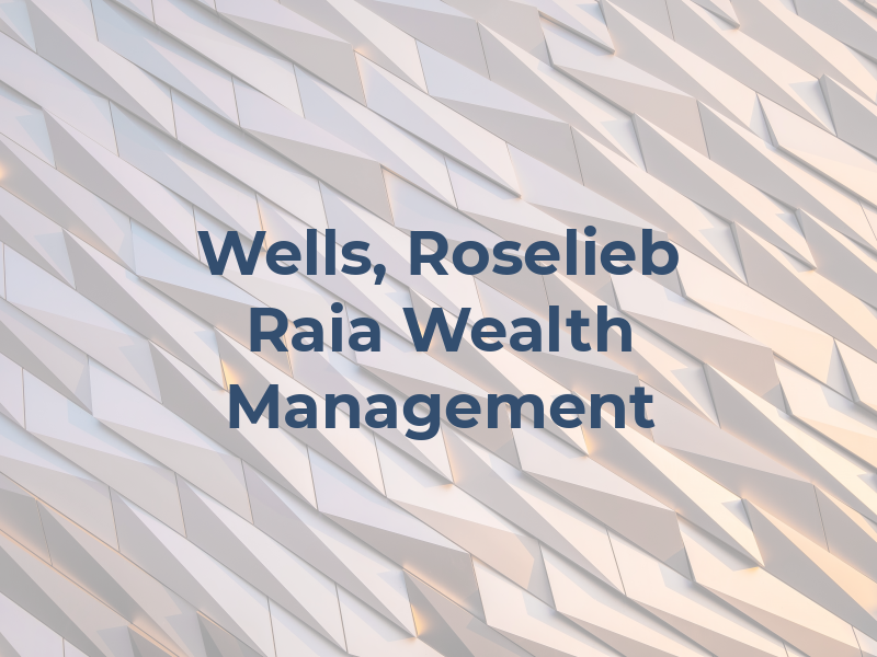 Wells, Roselieb & Raia Wealth Management