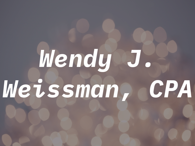 Wendy J. Weissman, CPA
