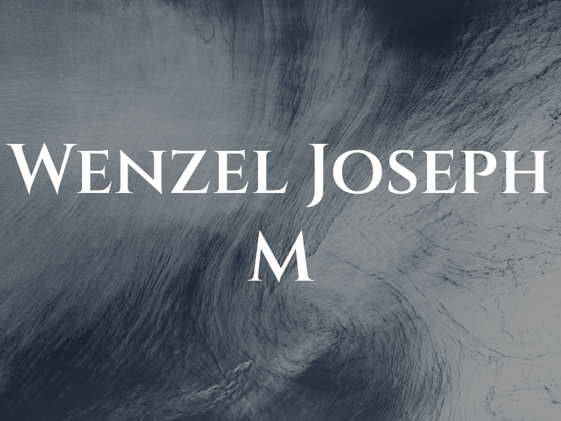 Wenzel Joseph M