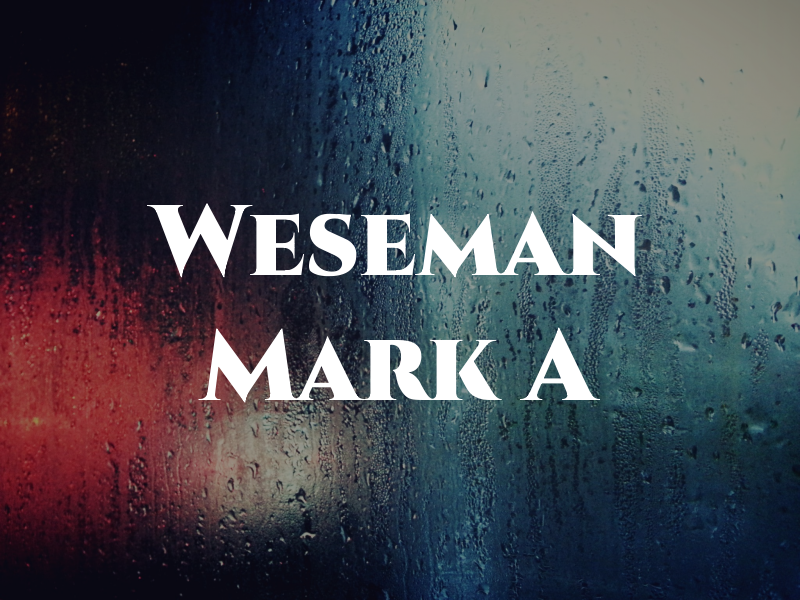 Weseman Mark A