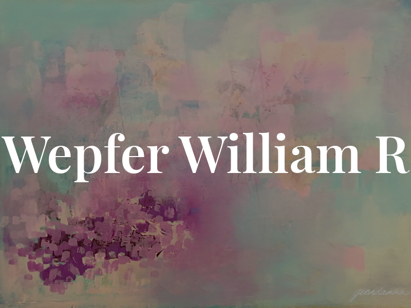 Wepfer William R