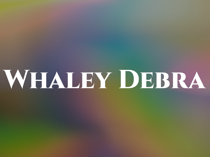 Whaley Debra