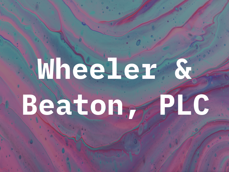 Wheeler & Beaton, PLC
