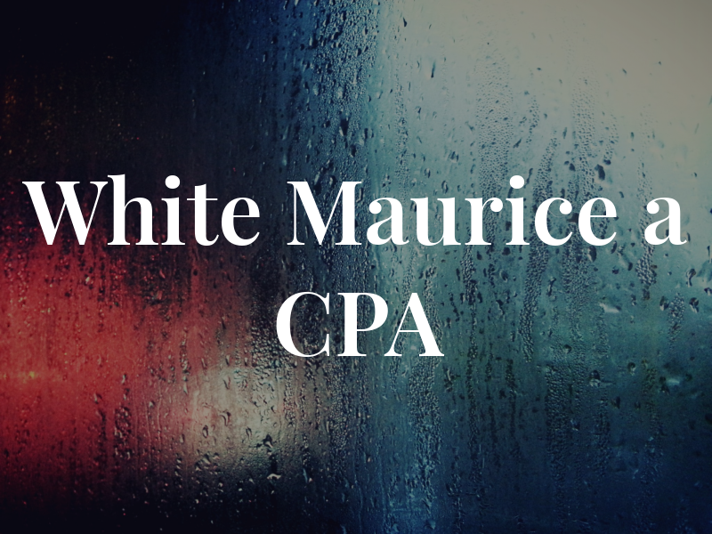 White Maurice a CPA