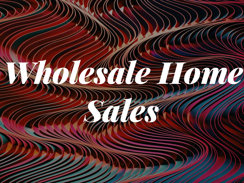 Wholesale Home Sales