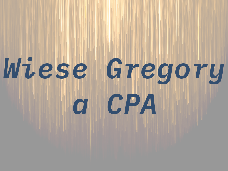 Wiese Gregory a CPA