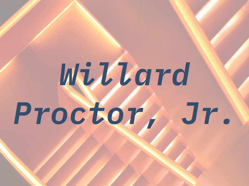Willard Proctor, Jr.