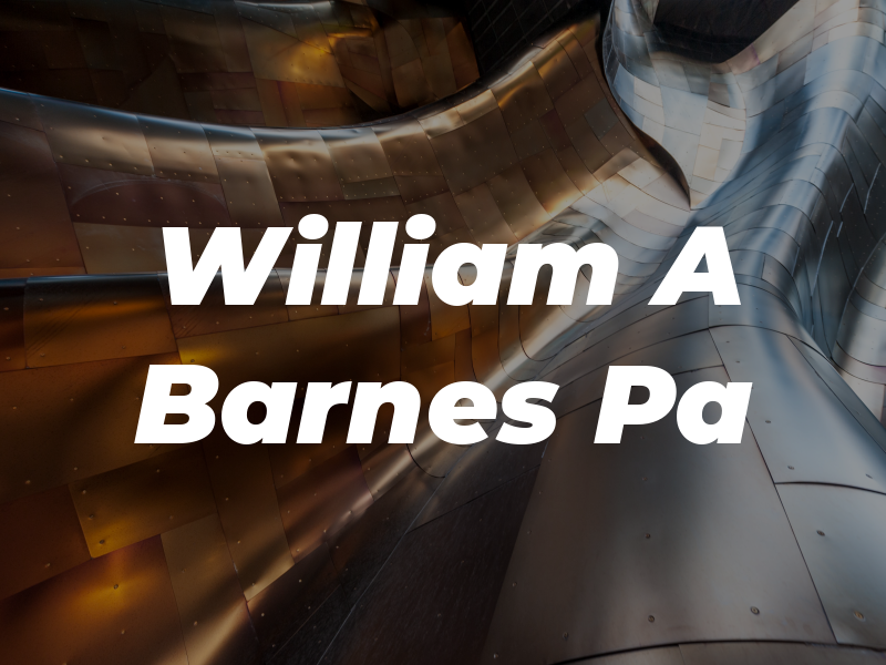 William A Barnes Pa